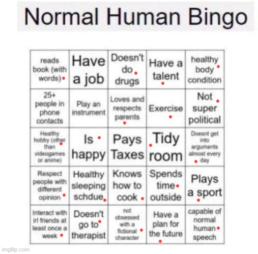 I got like 3 bingos | image tagged in normal human bingo | made w/ Imgflip meme maker