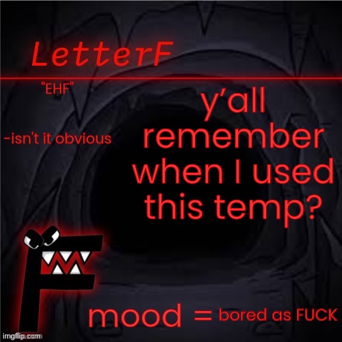 Announcement | y’all remember when I used this temp? bored as FUCK | image tagged in announcement | made w/ Imgflip meme maker