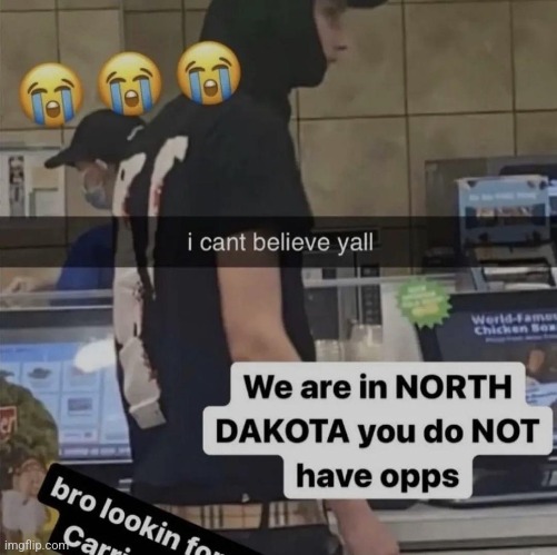 who tf lives in north dakota | made w/ Imgflip meme maker