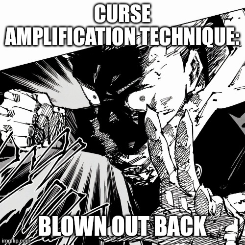 Yukon punch | CURSE AMPLIFICATION TECHNIQUE: BLOWN OUT BACK | image tagged in yukon punch | made w/ Imgflip meme maker