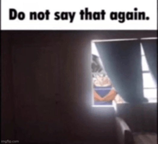 DO NOT | image tagged in do not | made w/ Imgflip meme maker