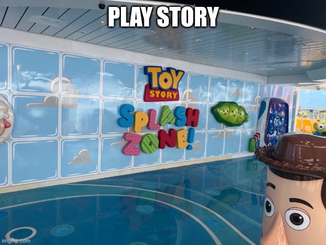 Toystory | PLAY STORY | image tagged in wish | made w/ Imgflip meme maker