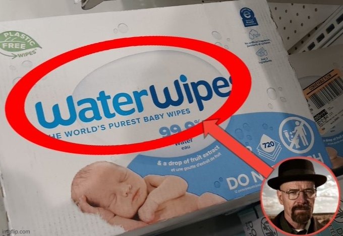 Waterwipe | image tagged in hi | made w/ Imgflip meme maker