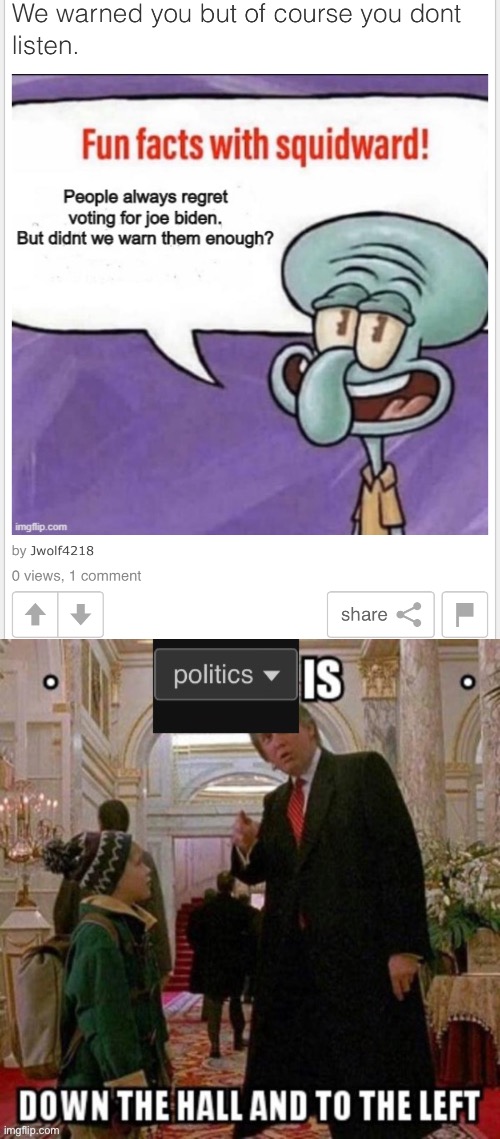image tagged in politics is down the hall and to the left | made w/ Imgflip meme maker