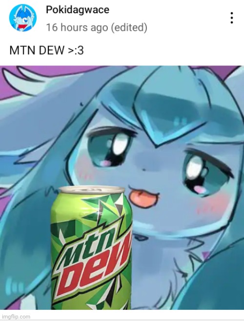 MTN DEW >:3 | image tagged in glaceon,frost,mountain dew | made w/ Imgflip meme maker