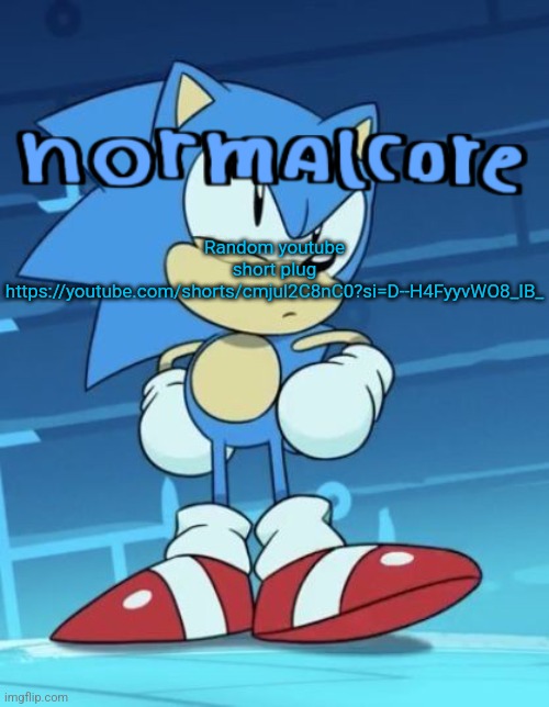 Pwease like it I spent a lot of time editing | Random youtube short plug https://youtube.com/shorts/cmjul2C8nC0?si=D--H4FyyvWO8_IB_ | image tagged in random sonic template | made w/ Imgflip meme maker