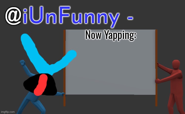 iunfunny yap | image tagged in iunfunny yap | made w/ Imgflip meme maker