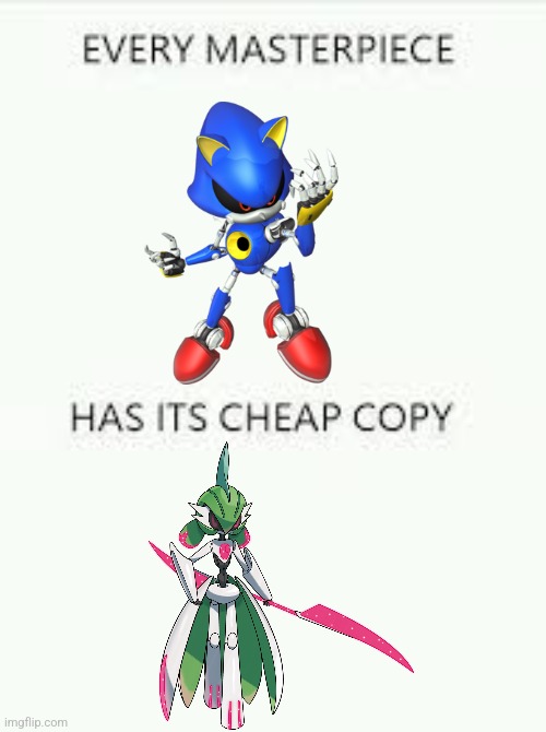 Metal is my favorite Sonic Character tbh | image tagged in every masterpiece has its cheap copy | made w/ Imgflip meme maker