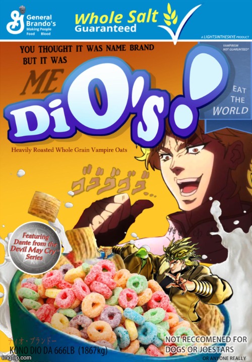 Dio cereal | image tagged in dio cereal | made w/ Imgflip meme maker