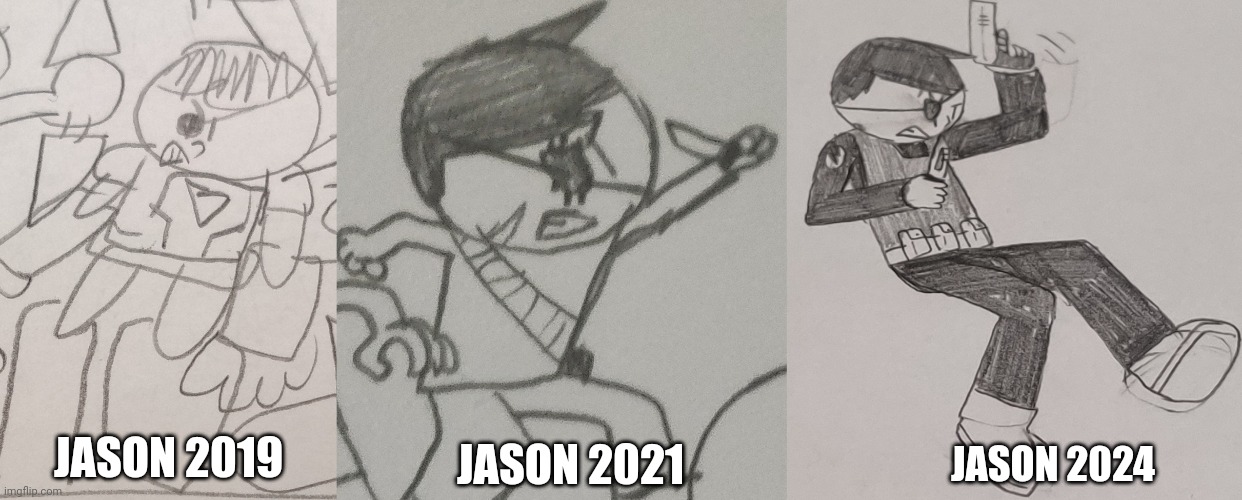 3 drawings of Jason over the years | JASON 2021; JASON 2024; JASON 2019 | made w/ Imgflip meme maker