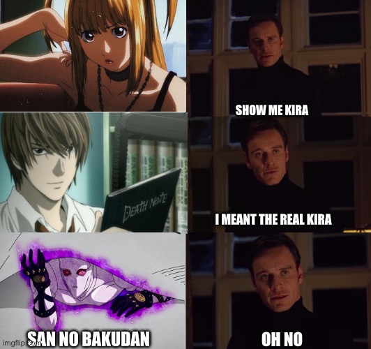 Another one bites the dust | SHOW ME KIRA; I MEANT THE REAL KIRA; SAN NO BAKUDAN; OH NO | image tagged in perfection | made w/ Imgflip meme maker
