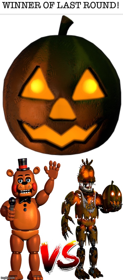 Jack-o-Pumpkin wins easily! Next is Toy Freddy and Jack-O-Chica! | WINNER OF LAST ROUND! | image tagged in fnaf,jumpscare,tournament | made w/ Imgflip meme maker