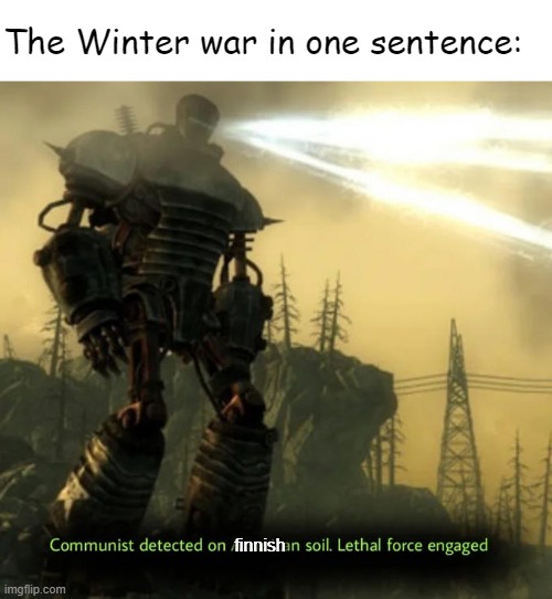 Communist Detected On American Soil | The Winter war in one sentence:; finnish | image tagged in communist detected on american soil | made w/ Imgflip meme maker