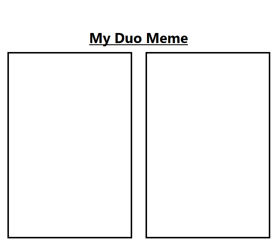 My Duo Meme Blank Meme Template