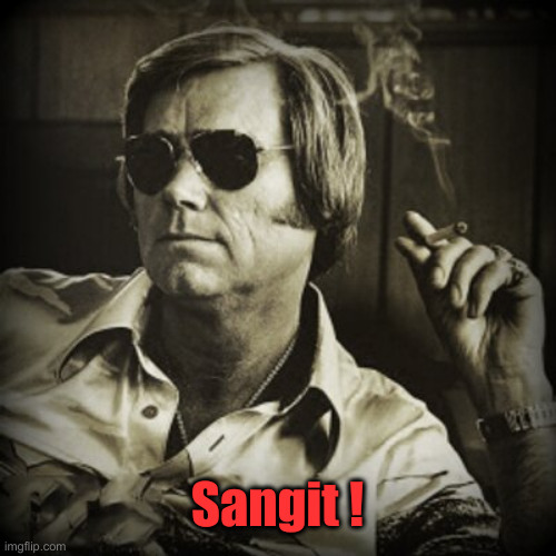 George Jones, Finally Friday! | Sangit ! | image tagged in george jones finally friday | made w/ Imgflip meme maker