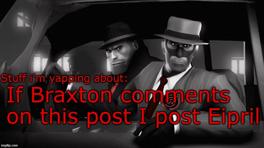 Neko spy temp | If Braxton comments on this post I post Eipril | image tagged in neko spy temp | made w/ Imgflip meme maker