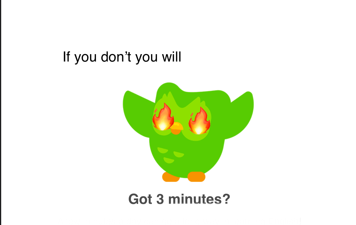 Got 3 minutes? If you don’t you will ____ Blank Meme Template