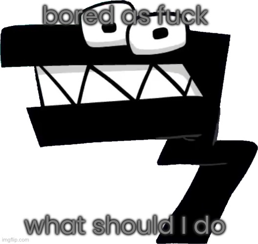 eff done broke hims back | bored as fuck; what should I do | image tagged in eff done broke hims back | made w/ Imgflip meme maker