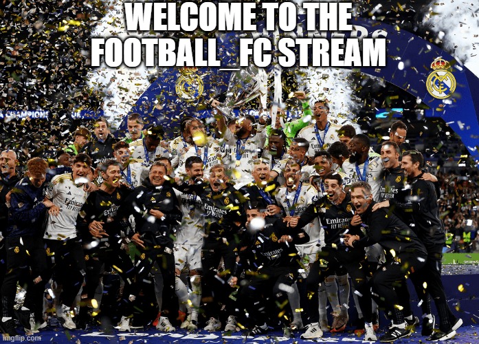 WELCOME TO THE FOOTBALL_FC STREAM | made w/ Imgflip meme maker