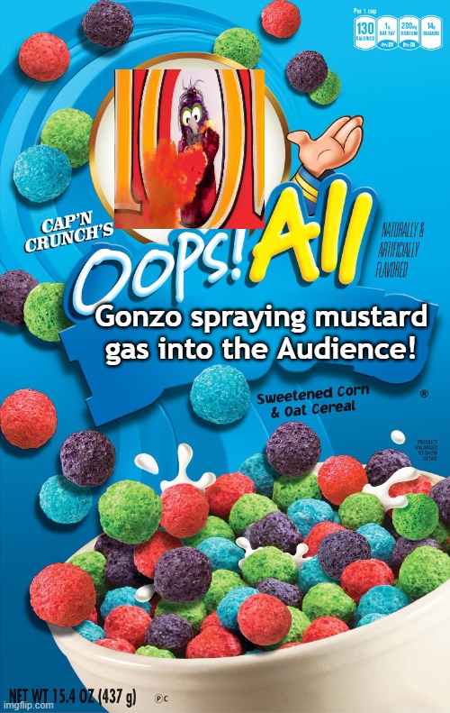 gonzo | Gonzo spraying mustard gas into the Audience! | image tagged in oops all berries | made w/ Imgflip meme maker