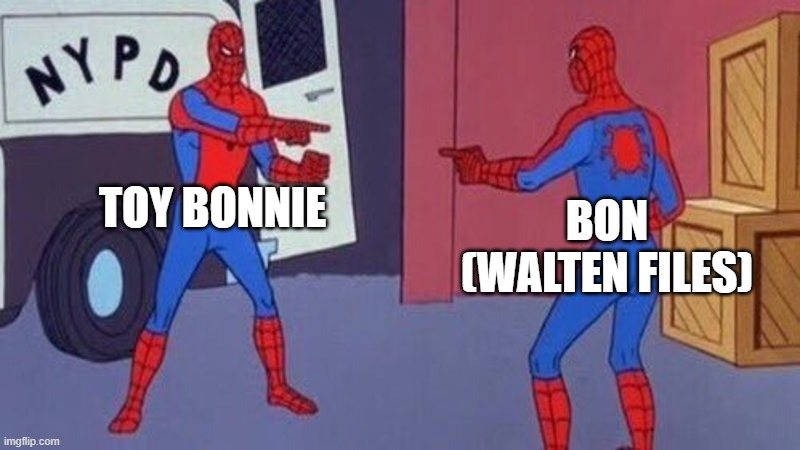 I just now realised how similar these two look | TOY BONNIE; BON (WALTEN FILES) | image tagged in spiderman pointing at spiderman,memes,fnaf,toy bonnie fnaf | made w/ Imgflip meme maker