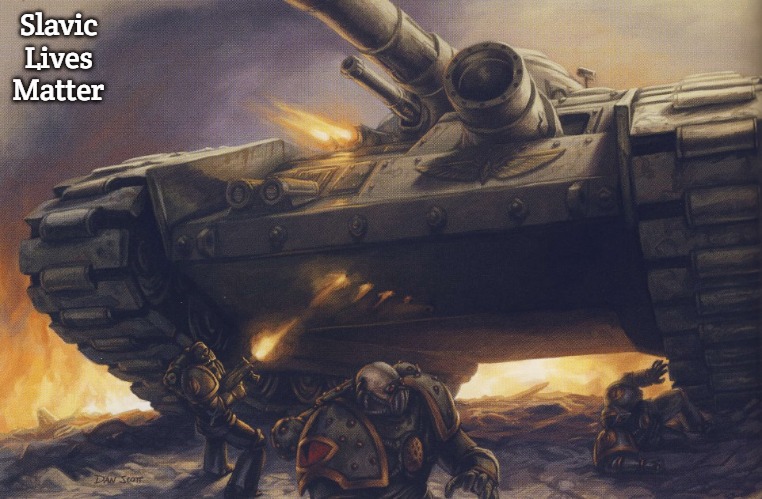 Baneblade | Slavic Lives Matter | image tagged in baneblade,slavic | made w/ Imgflip meme maker