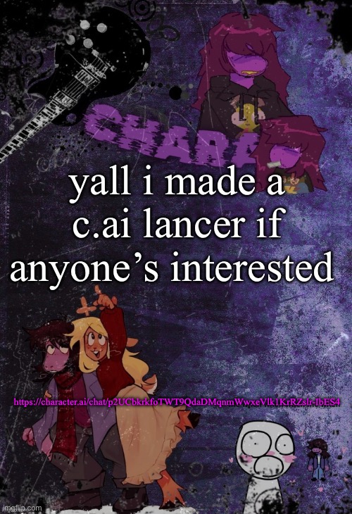 yall i made a c.ai lancer if anyone’s interested; https://character.ai/chat/p2UCbkrkfoTWT9QdaDMqnmWwxeVlk1KrRZslr-IbES4 | image tagged in khara's rude buster temp | made w/ Imgflip meme maker