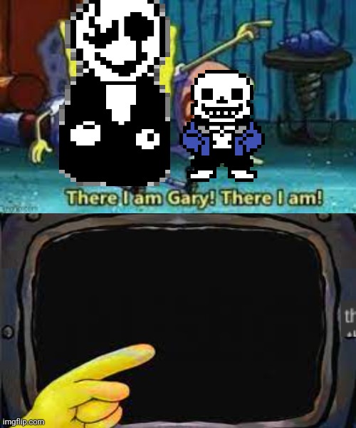 There I am Gary | image tagged in there i am gary | made w/ Imgflip meme maker