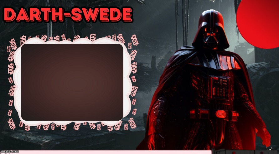 Darth-Swede, here is your temp | made w/ Imgflip meme maker