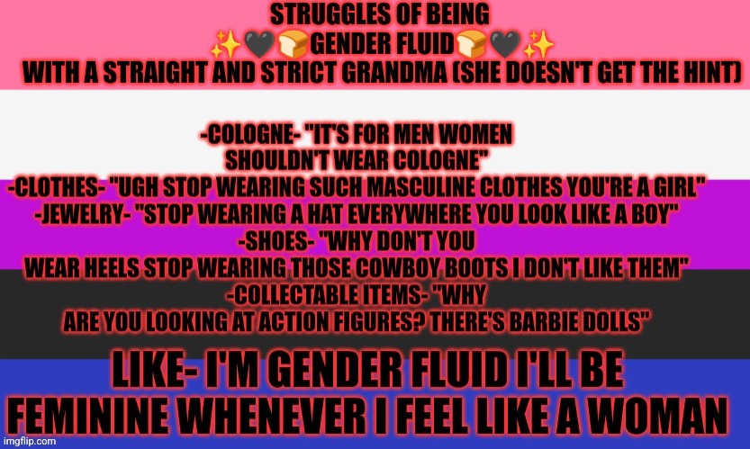 struggles | image tagged in msmg,lgbtq,gender fluid | made w/ Imgflip meme maker