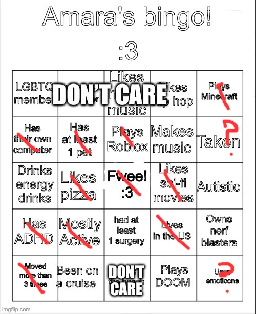 Amara's bingo | DON’T CARE; DON’T CARE | image tagged in amara's bingo | made w/ Imgflip meme maker