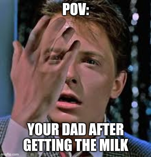 Fading | POV:; YOUR DAD AFTER GETTING THE MILK | image tagged in fading,food,cats,grant gustin over grave,gaming,politics | made w/ Imgflip meme maker