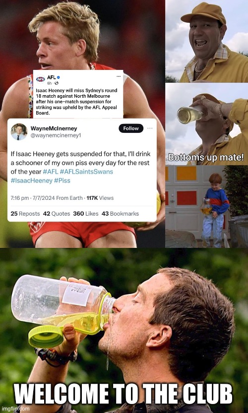 Drinking pee | WELCOME TO THE CLUB | image tagged in drinking pee,drinking,bottoms up,cheers | made w/ Imgflip meme maker