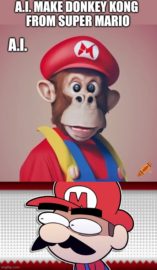 A.I. FAIL | A.I. MAKE DONKEY KONG 
FROM SUPER MARIO; A.I. | image tagged in super mario bros,nintendo,donkey kong,fail | made w/ Imgflip meme maker