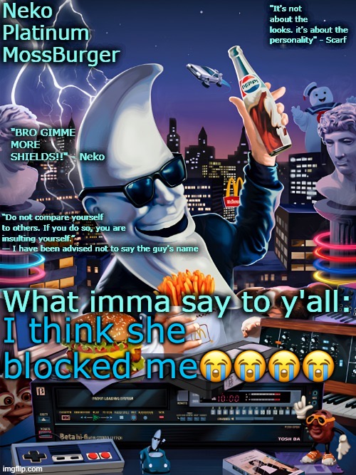 Dw | I think she blocked me😭😭😭😭 | image tagged in neko mac tonight temp | made w/ Imgflip meme maker