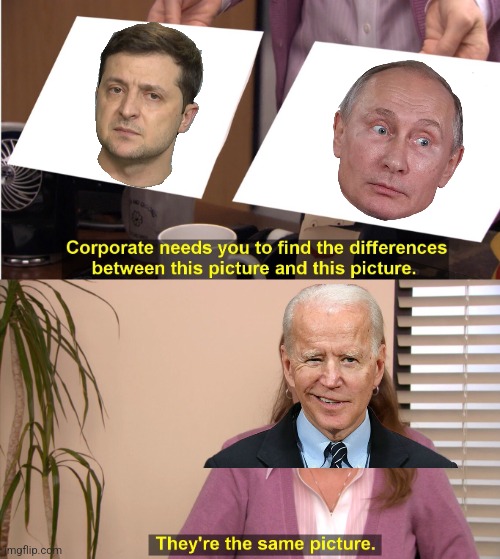 They're The Same Picture Meme | image tagged in memes,they're the same picture,joe biden,vladimir putin,volodymyr zelenskyy,dementia | made w/ Imgflip meme maker