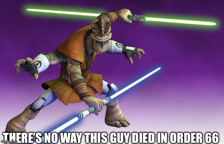 THERE’S NO WAY THIS GUY DIED IN ORDER 66 | made w/ Imgflip meme maker