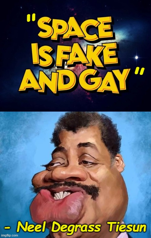 Just for shits | "; "; - Neel Degrass Tiesun | image tagged in funny,neil degrasse tyson,lame | made w/ Imgflip meme maker