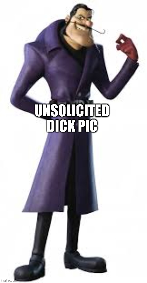 UNSOLICITED DICK PIC | made w/ Imgflip meme maker