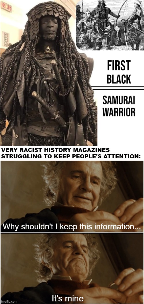 What came first? The groundbreaking discovery or the film? | VERY RACIST HISTORY MAGAZINES STRUGGLING TO KEEP PEOPLE'S ATTENTION:; Why shouldn't I keep this information... It's mine | image tagged in bilbo - why shouldn t i keep it,history,sarcasm | made w/ Imgflip meme maker