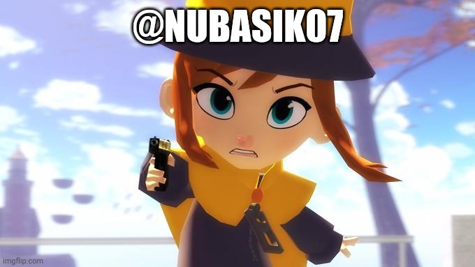 Hat Kid with a gun | @NUBASIK07 | image tagged in hat kid with a gun | made w/ Imgflip meme maker