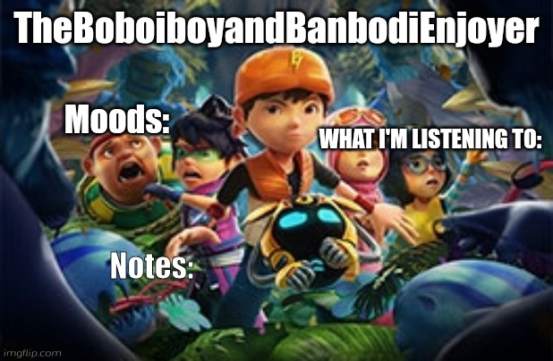 I made announcement temp | TheBoboiboyandBanbodiEnjoyer; Moods:; WHAT I'M LISTENING TO:; Notes: | image tagged in boboiboy galaxy season 2,sori and windara,announcement,monsta | made w/ Imgflip meme maker