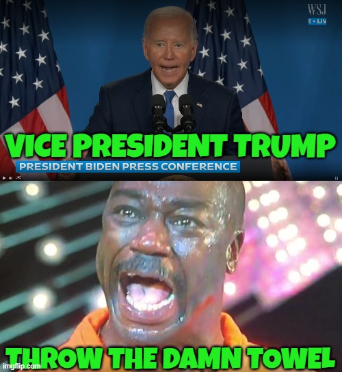 Throw in the towel | VICE PRESIDENT TRUMP; THROW THE DAMN TOWEL | image tagged in dementia,fjb,nato,maga,make america great again,biden | made w/ Imgflip meme maker