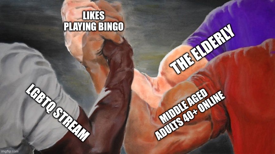 Likes playing bingo | LIKES PLAYING BINGO; THE ELDERLY; MIDDLE AGED ADULTS 40+ ONLINE; LGBTQ STREAM | image tagged in epic handshake three way,bingo,lgbtq,elderly,middle age,teens | made w/ Imgflip meme maker