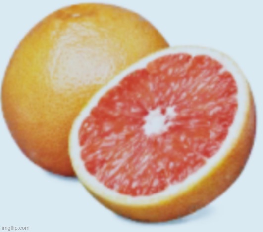 Grapefruit | image tagged in grapefruit | made w/ Imgflip meme maker