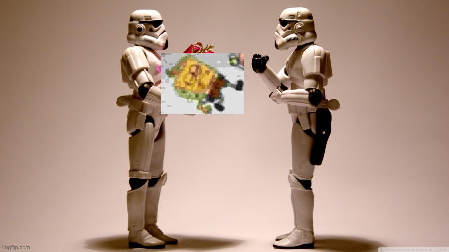 Stormtrooper gift | image tagged in stormtrooper gift | made w/ Imgflip meme maker