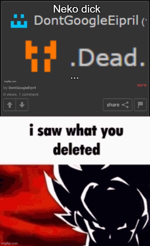 . | image tagged in i saw what you deleted | made w/ Imgflip meme maker