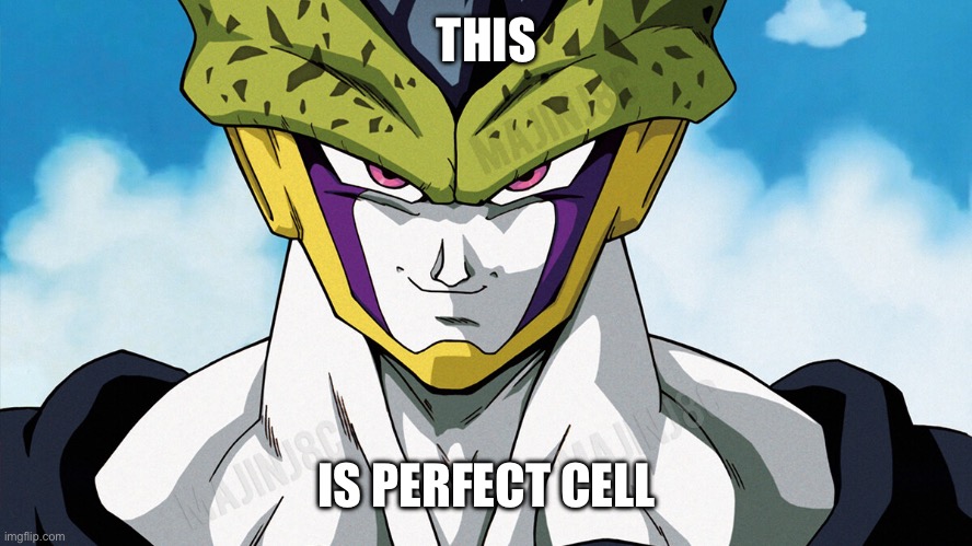 Condecending Cell | THIS IS PERFECT CELL | image tagged in condecending cell | made w/ Imgflip meme maker