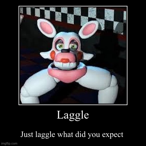 Laggle | Just laggle what did you expect | image tagged in funny,demotivationals | made w/ Imgflip demotivational maker