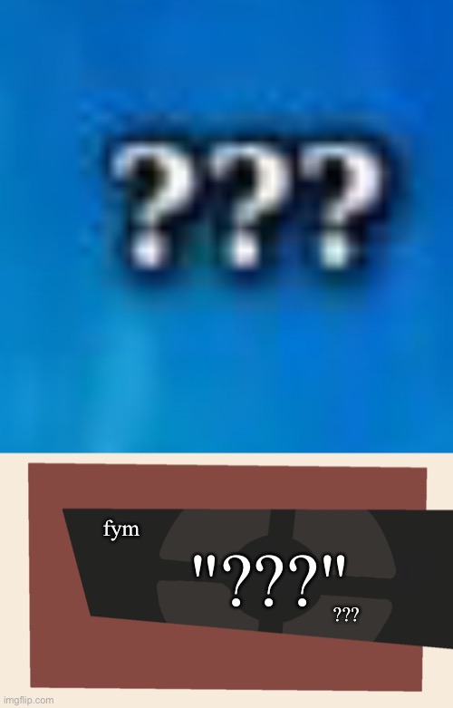 fym; "???"; ??? | image tagged in cursedcomments blank | made w/ Imgflip meme maker